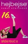 Hejbejse 16 - Břišní pekáč III. - Hanka Kynychová : 169,- Kč