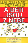 Muži jsou z Marsu, ženy z Venuše a děti jsou z nebe - John Gray : 229,- Kč