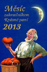 Měsíc zahradníkem Krásné paní 2013 - Žofie Kanyzová : 149,- Kč