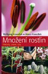 Množení rostlin - Metody, praxe, tipy - Wolfgank Kawollek, Marco Kawollek : 99,- Kč