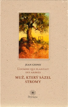 Muž, který sázel stromy (Cs/Fr) - Jean Giono Muž, který sázel stromy (Cs/Fr) - Jean Giono