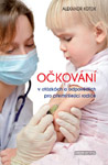 Očkování v otázkách a odpovědích pro přemýšlející rodiče - Dr. Alexandr Kotok, Ph.D. : 219,- Kč