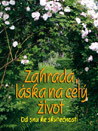 Zahrada, láska na celý život - Mariana Felnerová : 239,- Kč