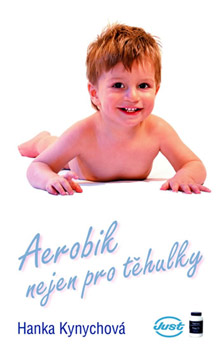 Aerobik nejen pro těhulky - Hanka Kynychová Aerobik nejen pro těhulky - Hanka Kynychová