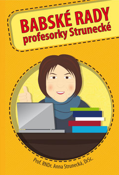 Babské rady profesorky Strunecké - Prof. RNDr. Anna Strunecká, DrSc. Babské rady profesorky Strunecké - Prof. RNDr. Anna Strunecká, DrSc.