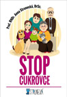 Stop cukrovce - Prof. RNDr. Anna Strunecká, DrSc. : 279,- Kč