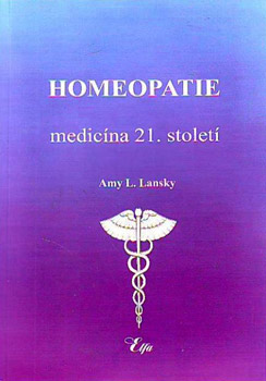 Homeopatie - medicína 21. století - Amy L. Lansky Homeopatie - medicína 21. století - Amy L. Lansky