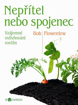 Nepřítel nebo spojenec? - Biozahrada - Bob Flowerdew Nepřítel nebo spojenec? - Biozahrada - Bob Flowerdew