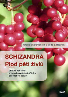 Schizandra - Plod pěti živlů - Sharamonová Shalila, Baginski Bodo J. Schizandra - Plod pěti živlů - Sharamonová Shalila, Baginski Bodo J.
