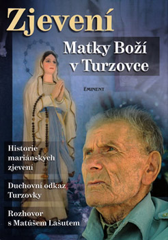 Zjevení Matky Boží v Turzovce - Ing. Jiří Kuchař Zjevení Matky Boží v Turzovce - Ing. Jiří Kuchař